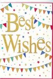 Against a bright white background, this congratulations card captures the feeling of a small community celebration, reminiscent of bunting fluttering over a cheerful gathering in Yiewsley. At the heart of the design, the words Best Wishes appear in broad, flowing gold script that seems to glimmer, as though printed with metallic foil or very fine glitter. The letters curve smoothly, full of movement and confidence, giving the simple phrase a sense of sincerity and importance. Encircling the message, curved strings of bunting sweep across the top and bottom edges, creating a loose oval that frames the central words. Each triangular pennant glows with bold colour-bright blues, hot pinks, grassy greens, and warm yellows-and many carry light-hearted patterns: tiny dots, playful stripes, or intricate mosaic-style designs that make every flag feel unique. Between these bunting strands, tiny stars and scattered dots in coordinating shades float over the white background, like confetti drifting down through the air at the end of a toast. The balance of open white space and colourful detailing keeps the card feeling fresh and uncluttered, while still clearly celebratory. It's easy to imagine this card tucked beside a vase of congratulations flowers on a kitchen table off Horton Road, marking a new job, a new baby, or a hard-earned achievement. The whole design suggests bright optimism and supportive warmth, offering a graceful way to send heartfelt best wishes from Yiewsley, whether near or far.